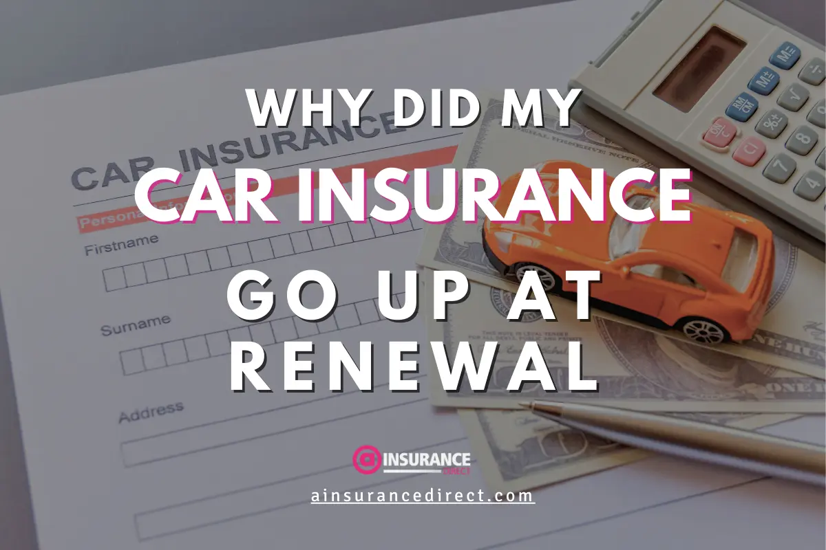 Why Your Car Insurance Premium Increased at Renewal